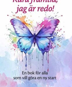 Kära framtid - jag är redo! - En bok för alla som vill ha en ny start