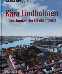 Kära Lindholmen : från slumkvarter till riksintresse