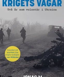 Krigets vägar : två år som volontär i Ukraina