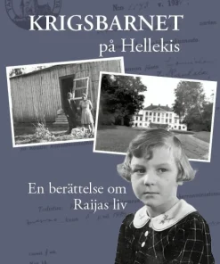 Krigsbarnet på Hellekis : en berättelse om Raijas liv