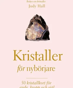 Kristaller för nybörjare : 50 kristallkort för ande, kropp och själ