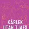 Kärlek utan tjafs : hemligheten bakom en lycklig relation
