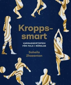 Kroppssmart : vardagsortopedi för folk i rörelse