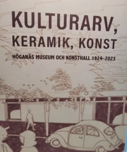 Kulturarv, keramik, konst -- Höganäs Museum och Konsthall 1924--2023
