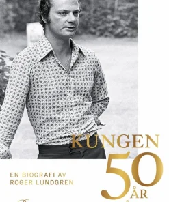 Kungen 50 år på tronen : en biografi