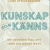Kunskap som känns : en lovsång till att lära sig något nytt