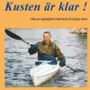 Kusten är klar! : 100 dagar i kajak och 100 nätter i tält runt hela Sveriges kust