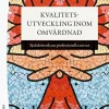 Kvalitetsutveckling inom omvårdnad - Sjuksköterskans professionella ansvar