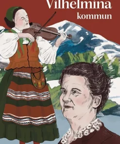 Kvinnor i Vilhelmina kommun : En historisk översikt