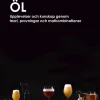 Öl : upplevelser och kunskap genom teori, provningar och matkombinationer
