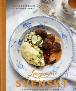 Lagom svenskt : recept från norr till söder