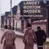 Landet bortom skogen. Det okända Transsylvanien