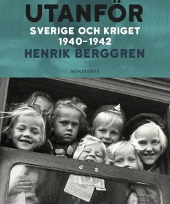 Landet utanför : Sverige och kriget 1940-1942