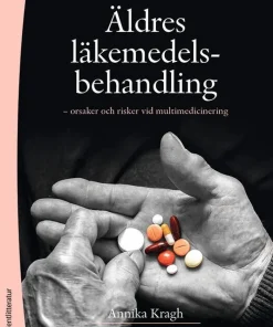 Äldres läkemedelsbehandling : orsaker och risker vid multimedicinering