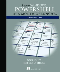 Learn Windows PowerShell in a Month of Lunches, Third Edition
