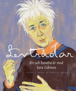 Levtrådar : ett och hundra år med Sara Lidman
