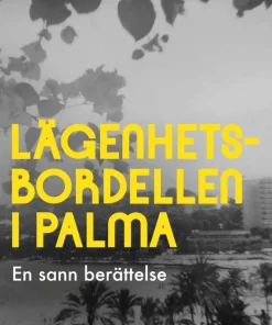 Lägenhetsbordellen i Palma : en sann berättelse