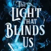 Light That Blinds Us