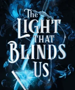 Light That Blinds Us