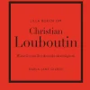 Lilla boken om Christian Louboutin : Historien om den ikoniska skodesignern
