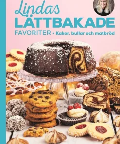 Lindas lättbakade favoriter : Kakor, bullar och matbröd