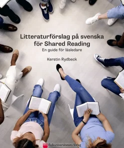 Litteraturförslag på svenska för Shared Reading : en guide för läsledare