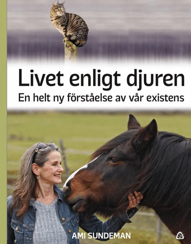 Livet enligt djuren : en helt ny förståelse av vår existens