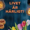 Livet är härligt!