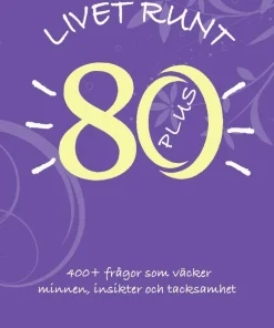 Livet runt 80 - 400+ frågor som väcker minnen, insikter och tacksamhet