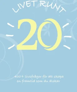 Livet runt 20 - 400+ livsfrågor för att skapa en framtid som du älskar