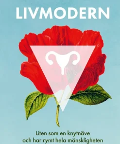 Livmodern : liten som en knytnäve och har rymt hela mänskligheten