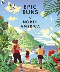 Lonely Planet Epic Runs of North America