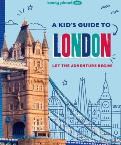 Lonely Planet Kids A Kid's Guide to London