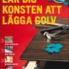 Lär dig konsten att lägga golv