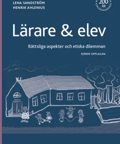 Lärare & elev : Rättsliga aspekter och etiska dilemman