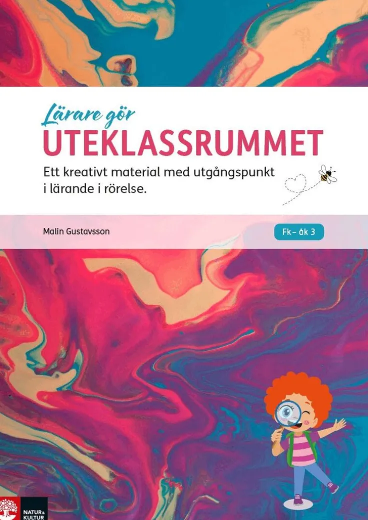 Lärare gör uteklassrummet : ett kreativt material med utgångspunkt i lärande i rörelse