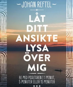 Låt ditt ansikte lysa över mig : be med psaltaren i 1 minut, 5 minuter eller 15 minuter