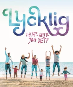 Lycklig : hur blir jag det?