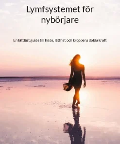 Lymfsystemet för nybörjare : En lättläst guide till flöde, lätthet och krop