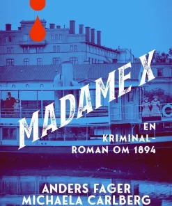Madame X : en kriminalroman om 1894