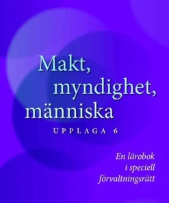 Makt, myndighet, människa : en lärobok i speciell förvaltningsrätt