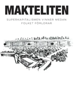 Makteliten : superkapitalismen vinner medan folket förlorar