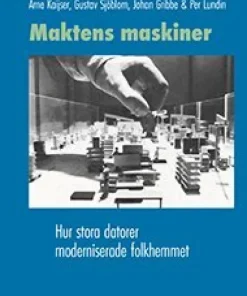 Maktens maskiner : hur stora datorer moderniserade folkhemmet