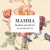 Mamma : berätta om ditt liv
