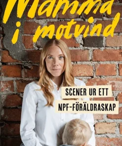 Mamma i motvind : Scener ur ett NPF-föräldraskap