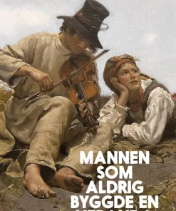 Mannen som aldrig byggde en veranda : och 26 andra texter om kvinnor och män i Bibeln