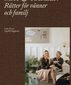 Mat & kärlek : rätter för vänner och familj
