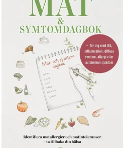 Mat och symtomdagbok : för dig med IBS, inflammation, diffusa symtom, allergi eller autoimmun sjukdom