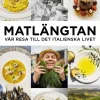 Matlängtan : vår resa till det italienska livet