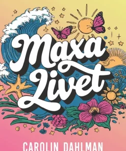 Maxa livet : må bättre, nå längre